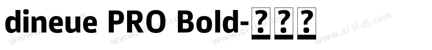 dineue PRO Bold字体转换